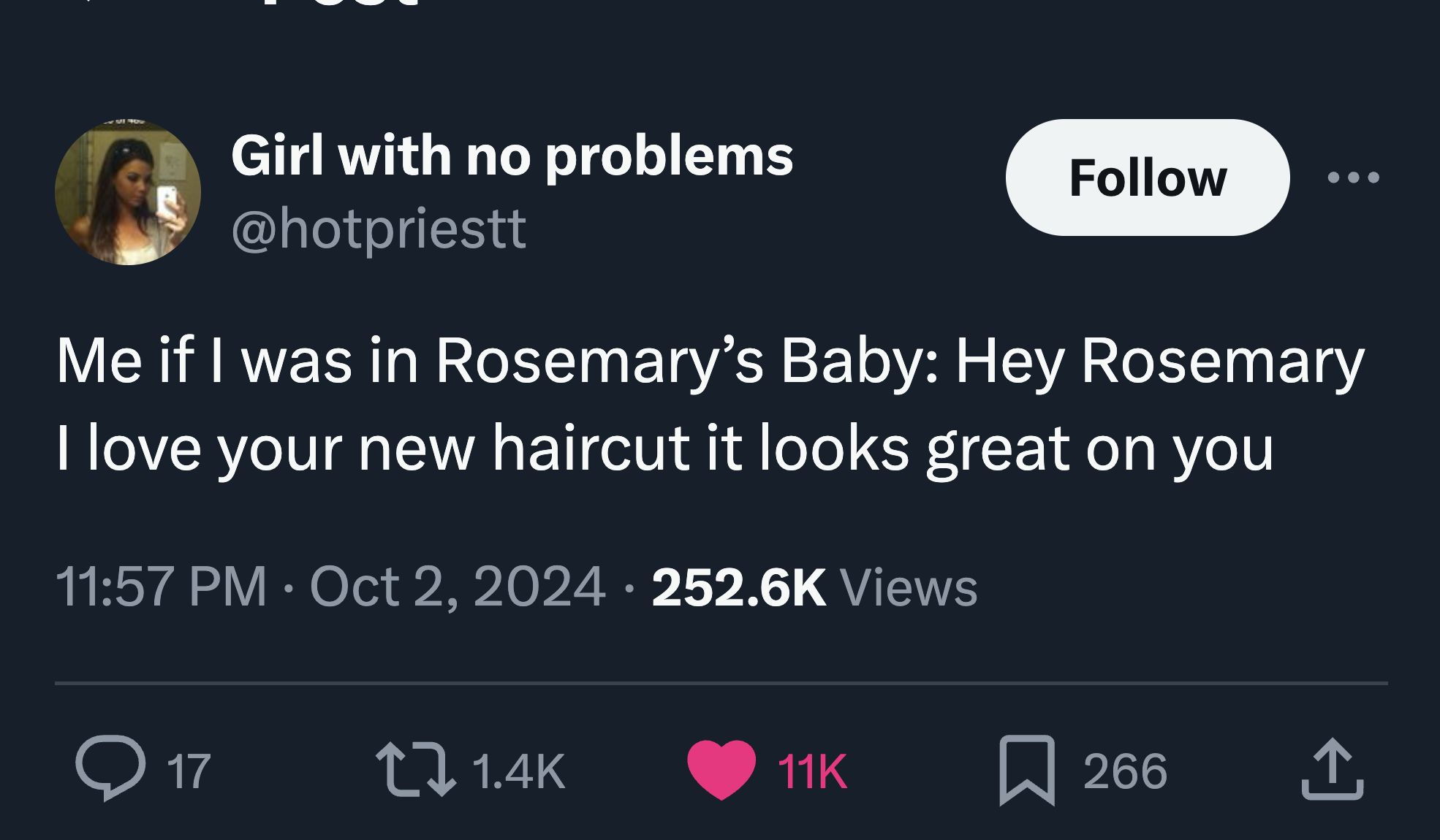 screenshot - Girl with no problems Me if I was in Rosemary's Baby Hey Rosemary I love your new haircut it looks great on you Views 17 tz 11K 266